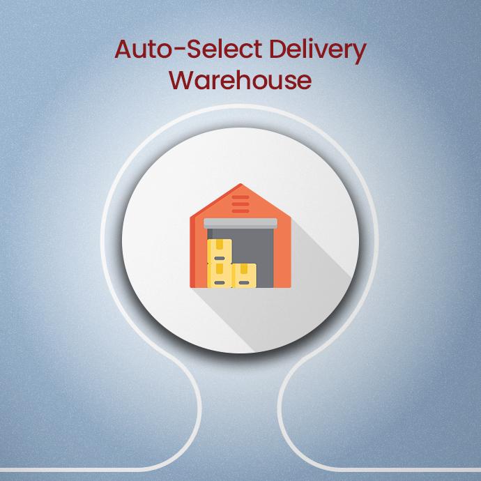 Auto Select Delivery Warehouse